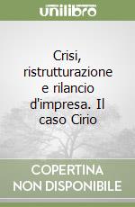 Crisi, ristrutturazione e rilancio d'impresa. Il caso Cirio libro