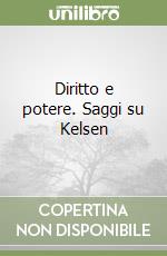 Diritto e potere. Saggi su Kelsen