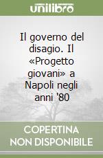 Il governo del disagio. Il «Progetto giovani» a Napoli negli anni '80