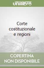 Corte costituzionale e regioni