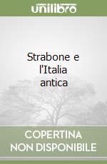 Strabone e l'Italia antica libro