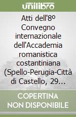 Atti dell'8º Convegno internazionale dell'Accademia romanistica costantiniana (Spello-Perugia-Città di Castello, 29 settembre-2 ottobre 1987) libro
