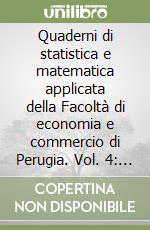 Quaderni di statistica e matematica applicata della Facoltà di economia e commercio di Perugia. Vol. 4: a.a. 1987-1988 libro