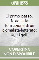 Il primo passo. Note sulla formazione di un giornalista-letterato: Ugo Ojetti