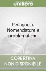 Pedagogia. Nomenclature e problematiche
