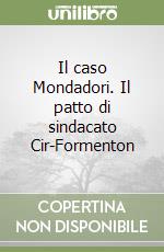 Il caso Mondadori. Il patto di sindacato Cir-Formenton libro