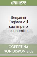 Benjamin Ingham e il suo impero economico libro