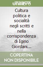 Cultura politica e socialità negli scritti e nella corrispondenza di Igino Giordani (1920-1980) libro