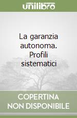 La garanzia autonoma. Profili sistematici libro