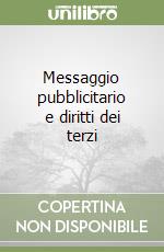 Messaggio pubblicitario e diritti dei terzi