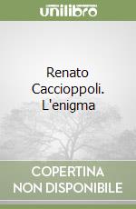 Renato Caccioppoli. L'enigma libro