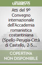 Atti del 9º Convegno internazionale dell'Accademia romanistica costantiniana (Spello-Perugia-Città di Castello, 2-5 ottobre 1989) libro