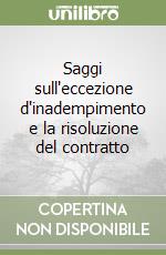 Saggi sull'eccezione d'inadempimento e la risoluzione del contratto libro