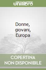 Donne, giovani, Europa