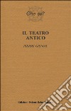 Il teatro antico libro di Grimal Pierre