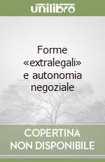 Forme «extralegali» e autonomia negoziale libro