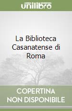 La Biblioteca Casanatense di Roma libro