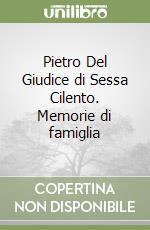 Pietro Del Giudice di Sessa Cilento. Memorie di famiglia