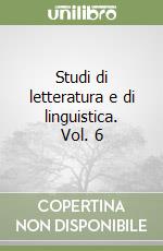Studi di letteratura e di linguistica. Vol. 6 libro