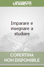 Imparare e insegnare a studiare