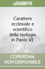 Carattere ecclesiale e scientifico della teologia in Paolo VI libro