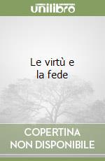 Le virtù e la fede libro