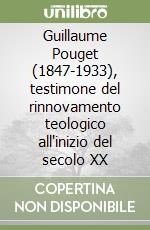 Guillaume Pouget (1847-1933), testimone del rinnovamento teologico all'inizio del secolo XX