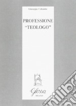 Professione «Teologo» libro