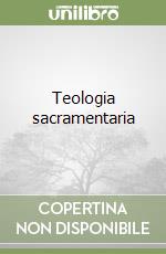 Teologia sacramentaria libro