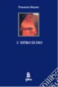 L'estro di Dio. Saggi di estetica libro