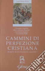 Cammini di perfezione cristiana. Modelli definitivamente superati? libro