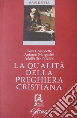 La qualità della preghiera cristiana libro