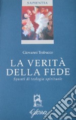 La verità della fede. Spunti di teologia spirituale