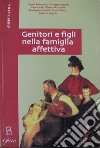 Genitori e figli nella famiglia affettiva libro