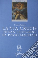 La via crucis di San Leonardo da Porto Maurizio libro