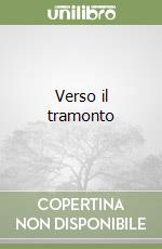Verso il tramonto