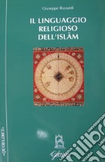 Il linguaggio religioso dell'Islam libro