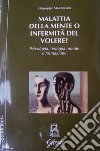 Malattia della mente o infermità del volere? libro di Mazzocato Giuseppe