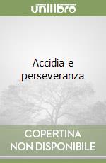 Accidia e perseveranza