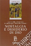 Nostalgia e desiderio di Dio. Atti del Corso (Marola, luglio 2005) libro