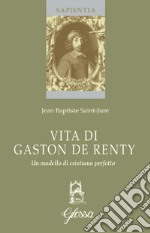 Vita di Gaston de Renty libro