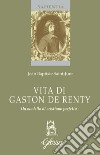 Vita di Gaston de Renty libro di Saint-Jure Jean-Baptiste