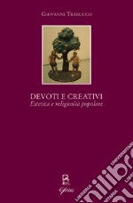 Devoti e creativi. Estetica e religiosità popolare