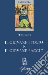 Il giovane stolto e il giovane saggio libro