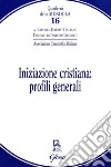 Iniziazione cristiana: profili generali libro di Gruppo italiano docenti di diritto canonico (cur.)