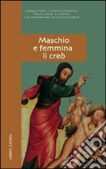 Maschio e femmina li creò libro