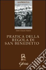 Pratica della regola di San Benedetto libro