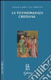 La Testimonianza cristiana e testimonianza di Gesù alla verità libro