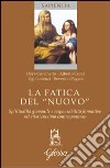 La Fatica del «nuovo». Spiritualità giovanile e responsabilità formative nel cristianesimo contemporaneo libro