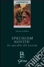 Speculum Novitii. Lo specchio del novizio libro